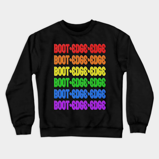 Boot Edge Lgbtq Crewneck Sweatshirt by MonkeysMind